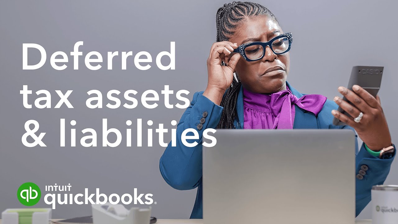 Understanding deferred tax assets and liabilities | Run your business